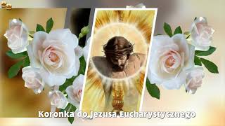 Koronka do Jezusa Eucharystycznego