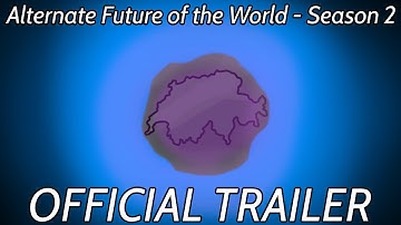 Alternate Future of the World Season 2 - Official Trailer