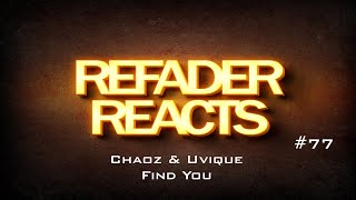 Refader Reacts Chaoz Uvique - Find You Hardstyle Reaction