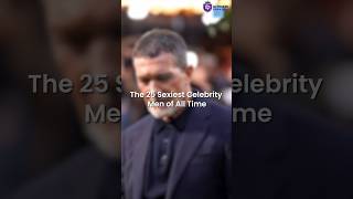 Top 25 Sexiest Celebrity Men of All Time #celebrity #top25 #entertainment