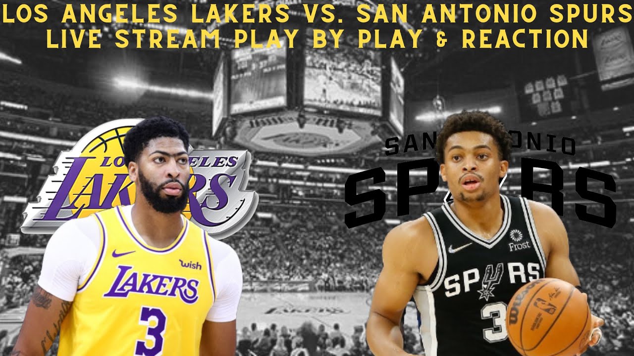 Los Angeles Lakers Vs San Antonio Spurs Live Play By Play and Reaction