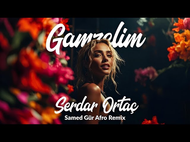 Gamzelim - Serdar Ortaç (Samed Gür Tech House Remix)