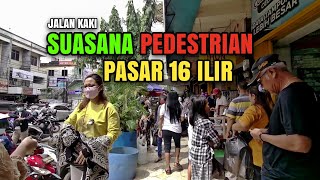 Walking Around Kolonel Atmo Suasana Pedestrian Pasar 16 Palembang