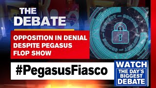 Pegasus Snoopgate Scandal Flops, Opposition Continues To Latch Onto Fisaco | The Debate