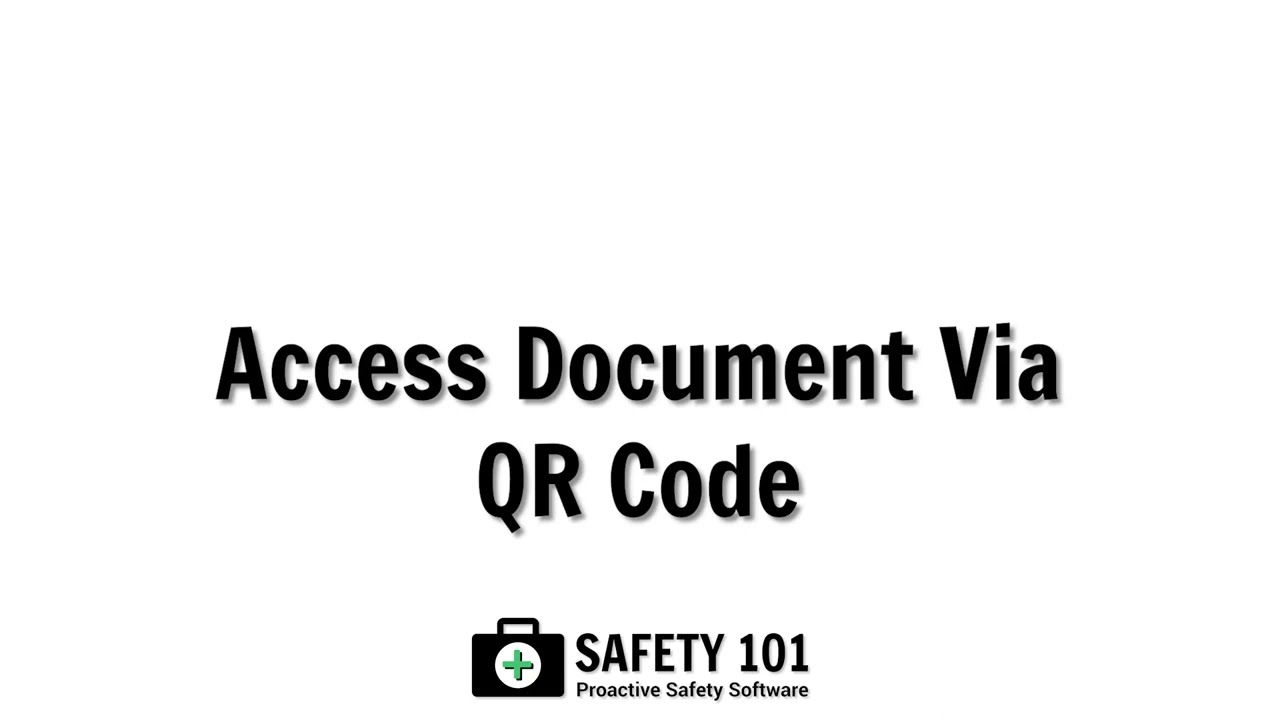 Access Document Via QR Code | Safety 101: Proactive Safety Software