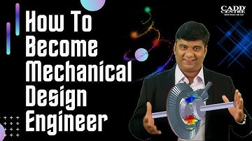 How To Become Mechanical Design Engineer By Kaustubh Panse CAD CAM CAE at CADD Centre Design Studio