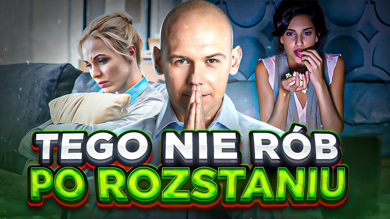 4 rzeczy, których NIE MOŻESZ robić po ROZSTANIU