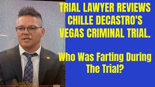 Trial Lawyers Excerpts From Chille DeCastros Las Vegas Criminal Trial: Guilty, Rudeness And Farts