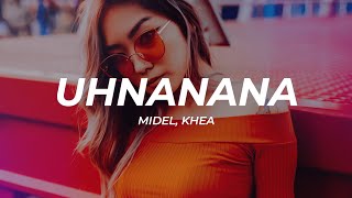 Midel, KHEA - Uhnanana (Letra/Lyrics)