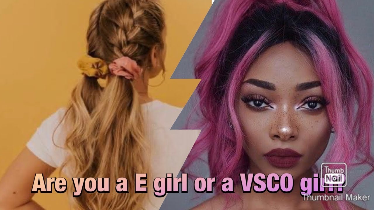 Are you a VSCO girl or E girl? You’ll never know until you take this