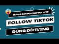 Hướng Dẫn Mẹo Hay Đạt Lượt Follow Tiktok Đúng Đối Tượng