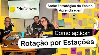 Rotação por Estações | Série Estratégias de Ensino-Aprendizagem | PodCast S01E01