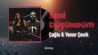 Çağla & Yener Çevik - Seni Düşündüm (Sinan Oğuz Remix)