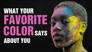 What Your Favorite Color Says About You | Color Personality | Color Psychology