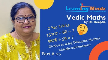 Vedic Maths – Part 25 Division by using Dhwajank Method with altered remainder – Straight Division