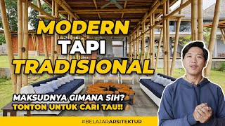 MODERN tapi TRADISIONAL dengan Material Lokal - Belajar Arsitektur