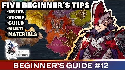 [WOTV FFBE] Beginner’s Guide #12 – Five Beginner