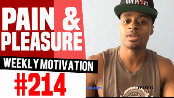 Pain & Pleasure: Weekly Motivation #214 | Dre Baldwin
