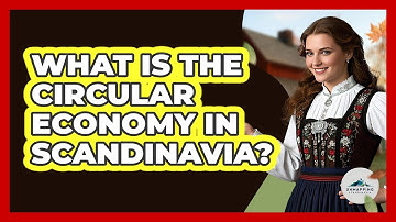 What Is The Circular Economy In Scandinavia? - Unmapping Scandinavia