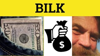 🔵 Bilk Bilked - Bilk Meaning - Bilked Examples - Bilk in a Sentence