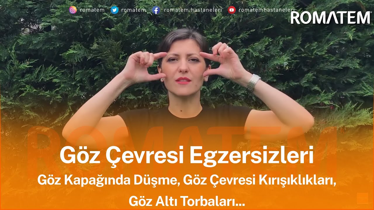 Göz Çevresi Egzersizleri | Göz Kapağında Düşme, Göz Çevresi Kırışıklıkları, Göz Altı Torbaları