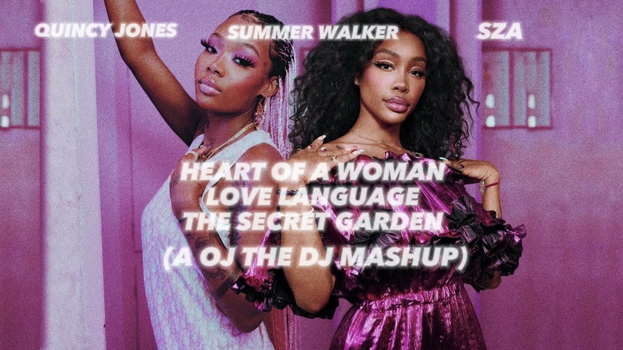 Summer Walker, SZA & Quincy Jones - Heart Of A Woman x Love
