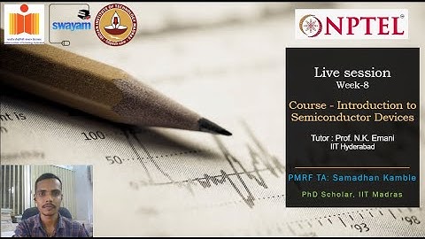 NPTEL-ISD Live Session Week-8 (Solutions for assignment 8) (Course: Intro to Semiconductor Devices)