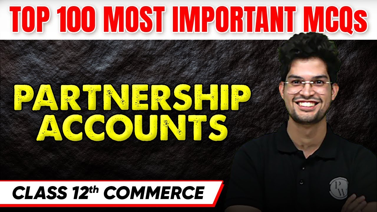 Partnership Accounts Top 100 Most Imp MCQs | CBSE Board Class 12th | Commerce Wallah