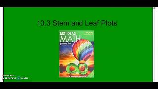 10.1 Big Ideas 6th grade Math Green Book, Stem and Leaf Plots