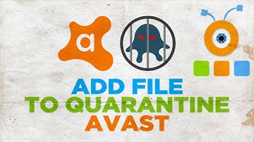 How to Add a File to Quarantine (Virus Chest) Avast