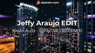 Karan Aujla Tiesto Remix -  Softly Jeffy Araujo Extended Edit Resimi