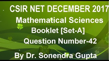 CSIR NET Dec.2017 Mathematical Sciences Booklet A-Question No. 42
