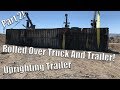 Semi Truck Overturns | (Part 2- Uprighting Trailer)