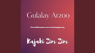Zim Zim Zim Kajaki - Gulalay Arzoo