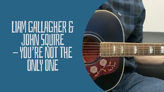 Liam Gallagher &amp; John Squire - You’re Not The Only One (cover)