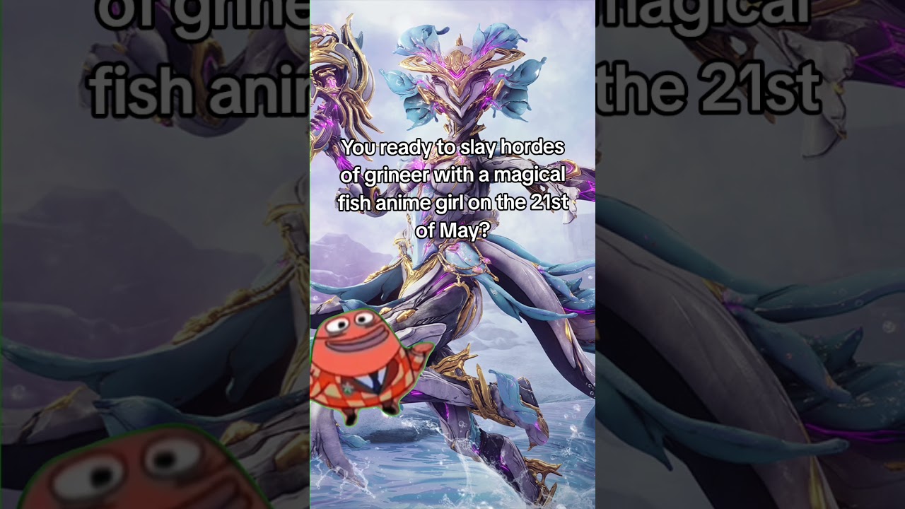 You ready to slay hordes of Grineer as an anime fish girl on the 21st of May? 