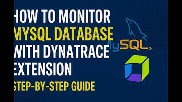 How to Monitor MySQL Database with Dynatrace Extension | Step-by-Step Guide