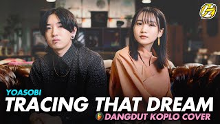 YOASOBI - TRACING THAT DREAM (Dangdut Koplo Version)