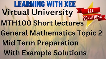 MTH100 General Mathematics Topic(2) Mid Term Preparation with Examples solution VU