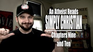 Chapters Nine and Ten - An Atheist Reads Simply Christian