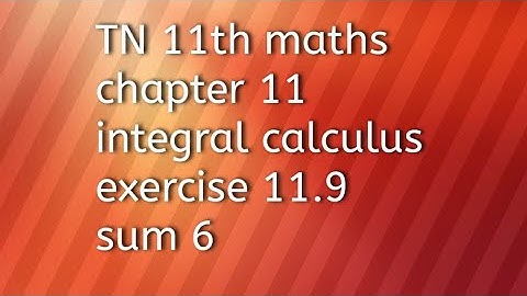TN 11th maths chapter 11integral calculus exercise 11.9 sum 6