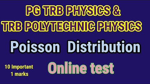 Pg trb physics /trb polytechnic physics /poisson distribution /pg trb physics study material
