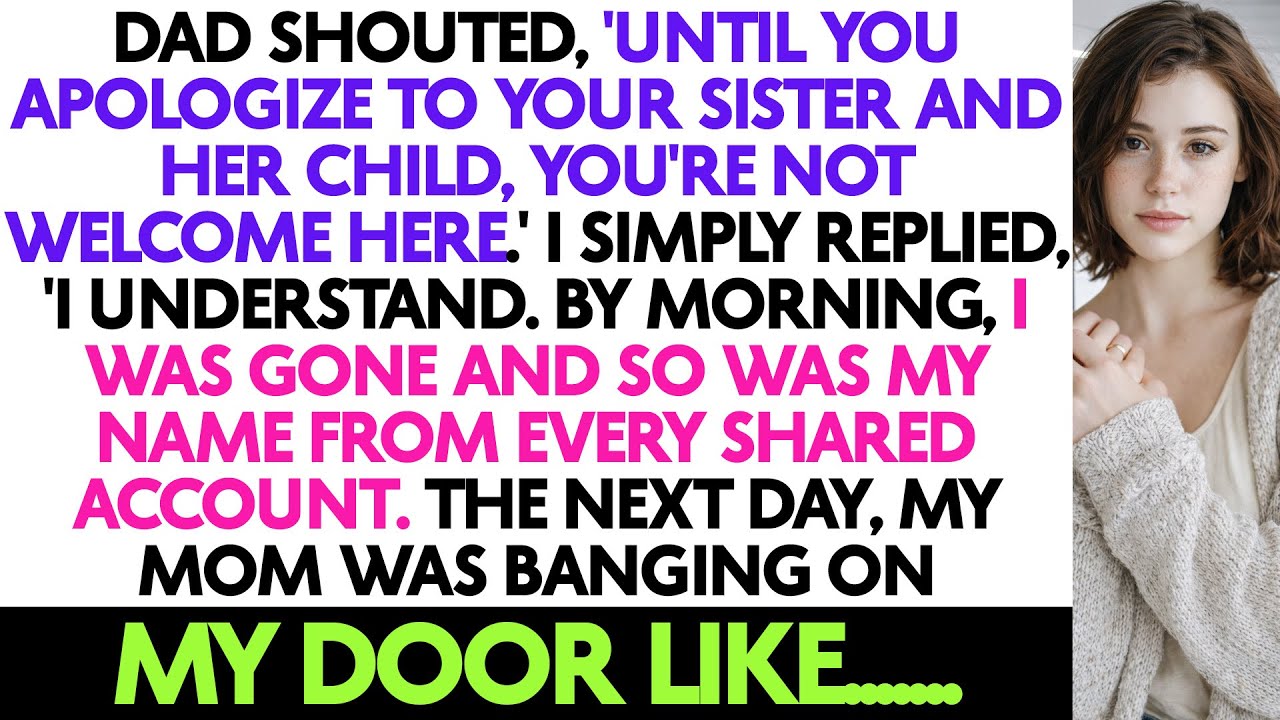 Dad Shouted, 'Until You Apologize To Your Sister And Her Child, You're Not Welcome...