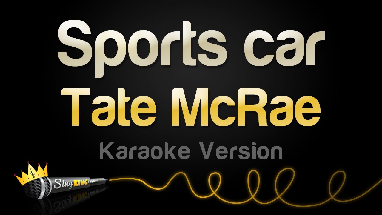 Tate McRae - Sports car (Karaoke Version) Tate McRae - Sports car (Karaoke Version)