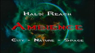 Halo: Reach Planet Ambience: City, Nature, and Space