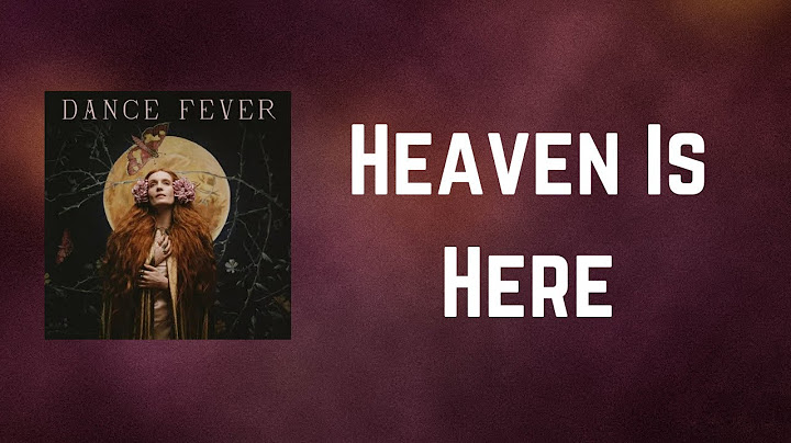 Heaven is here lyrics florence meaning