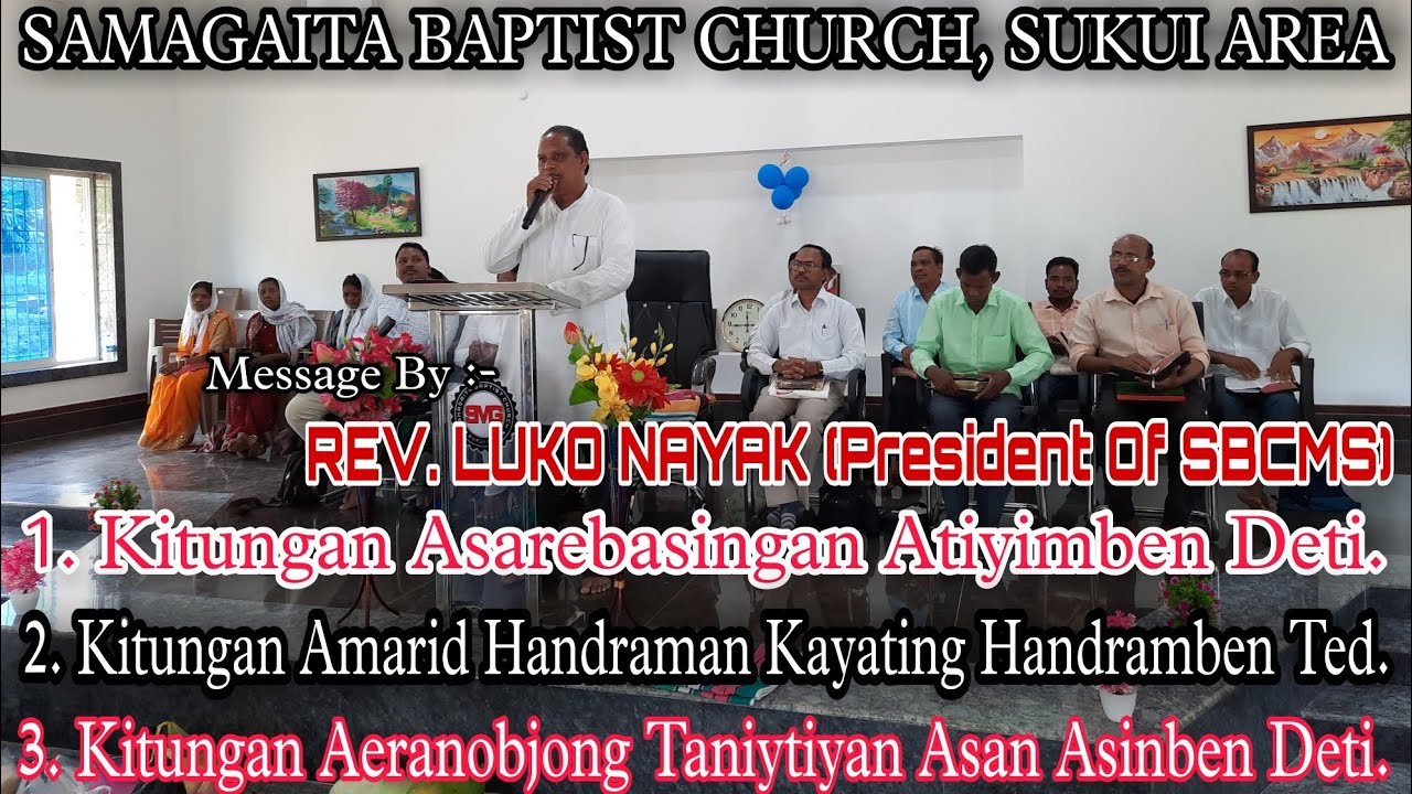 REV. LUKO NAYAK (PRESIDENT OF SBCMS) SUKUI AREA // SAMAGAITA BAPTIST CHURCH SUKUI AREA