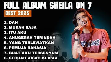 FULL ALBUM Sheila On 7 TERPOPULER 2025 - BEST SONG SHEILA ON 7 ERA 2000an