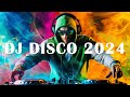 DJ DISCO REMIX 2024 - Mashups & Remixes of Popular Songs 2024 - DJ Club Music Songs Remix Mix 2024