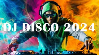 DJ DISCO REMIX 2024 - Мэшапы и ремиксы популярных песен 2024 - DJ Club Music Songs Remix Mix 2024